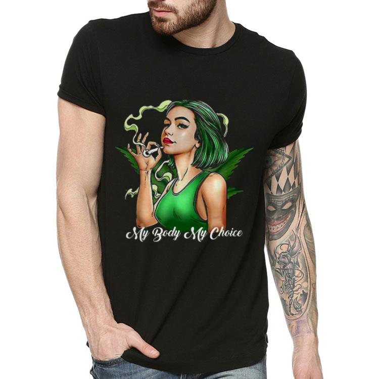 Weed Girl My Body My Choice.png Shirt
