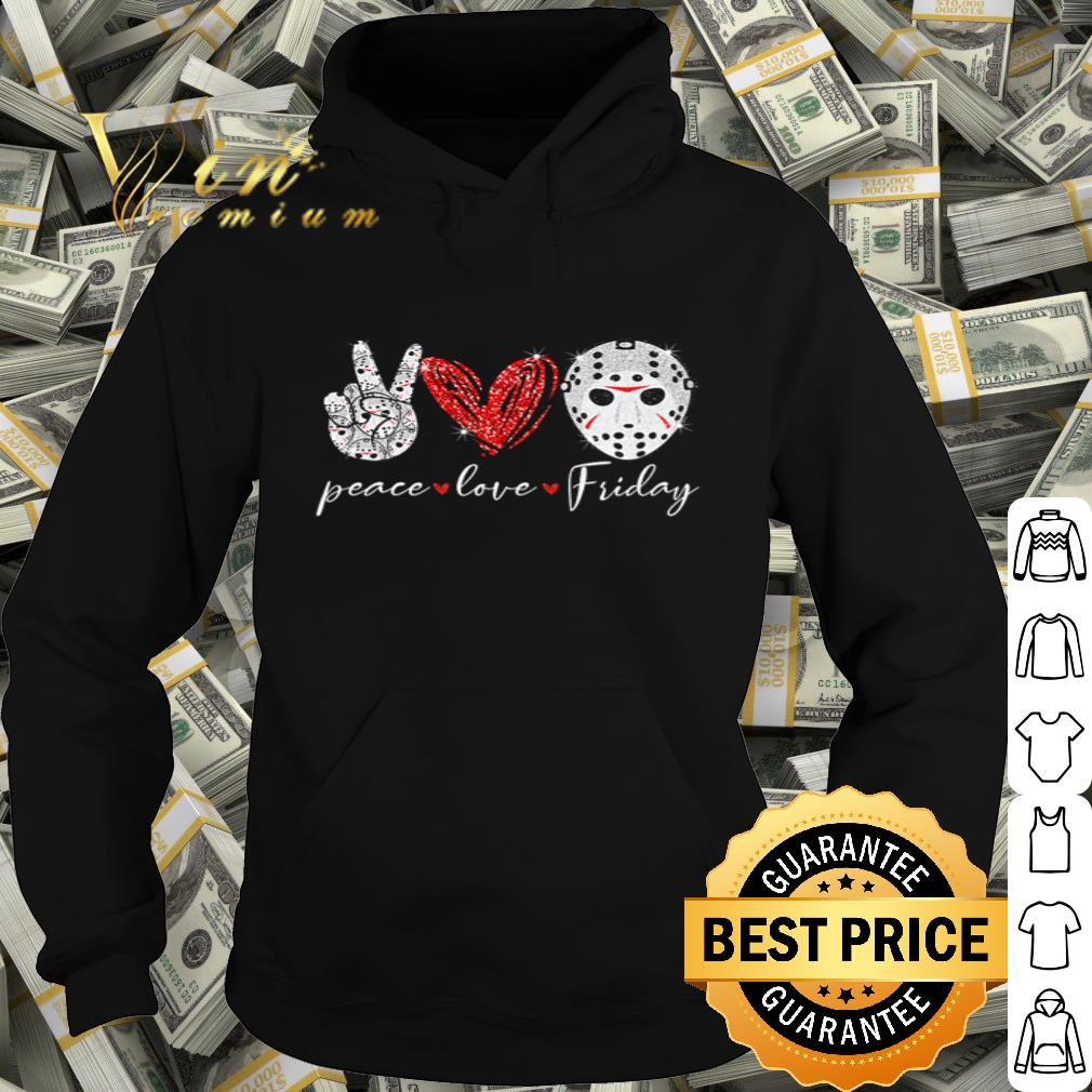 Jason Voorhees Peace Love And Friday The 13th shirt