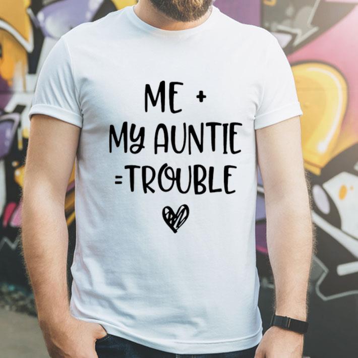 Me And My Auntie Trouble shirt 12 Me And My Auntie Trouble shirt