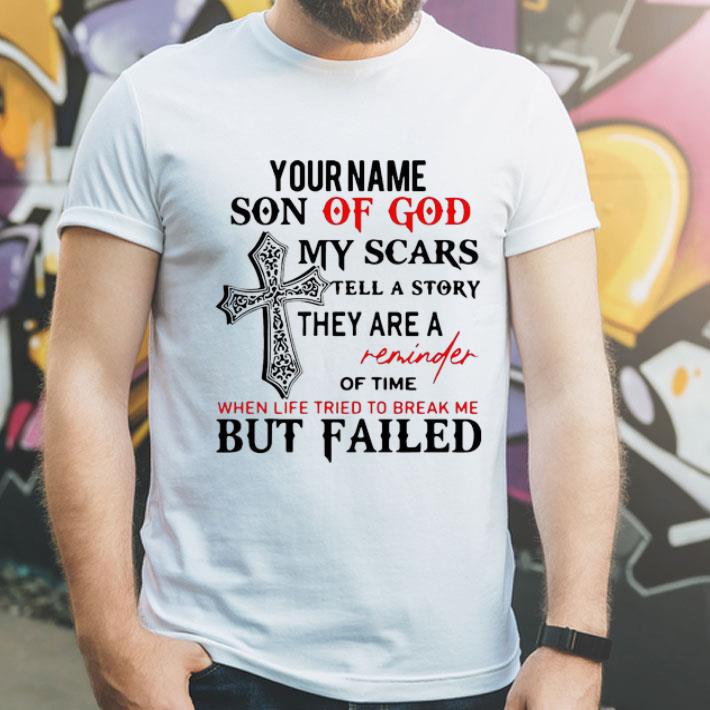 Your Name Son Of God My Scars Tell A Story shirt