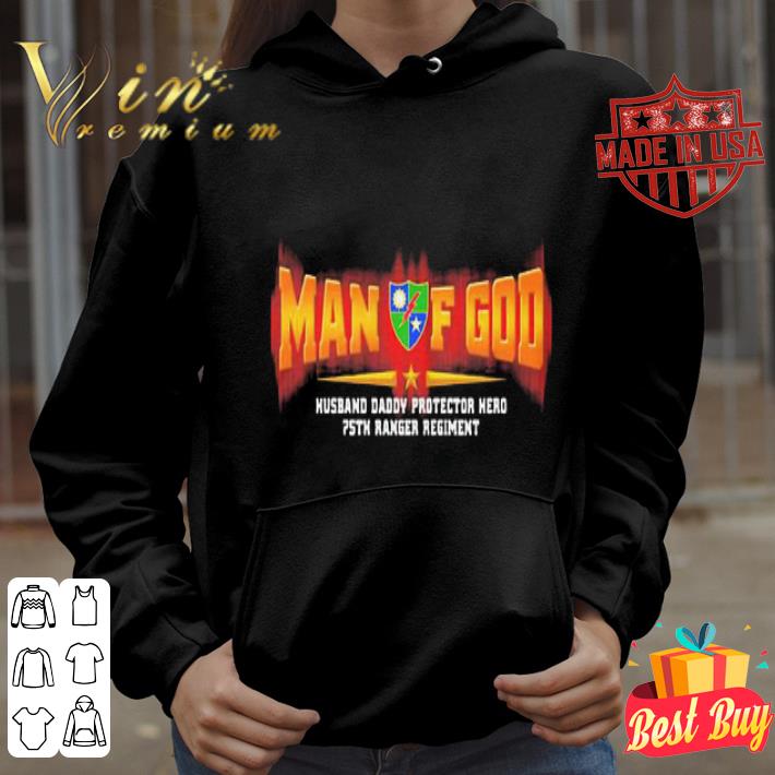 Man Of God Husband Daddy Protector Hero 75th Ranger Regiment shirt