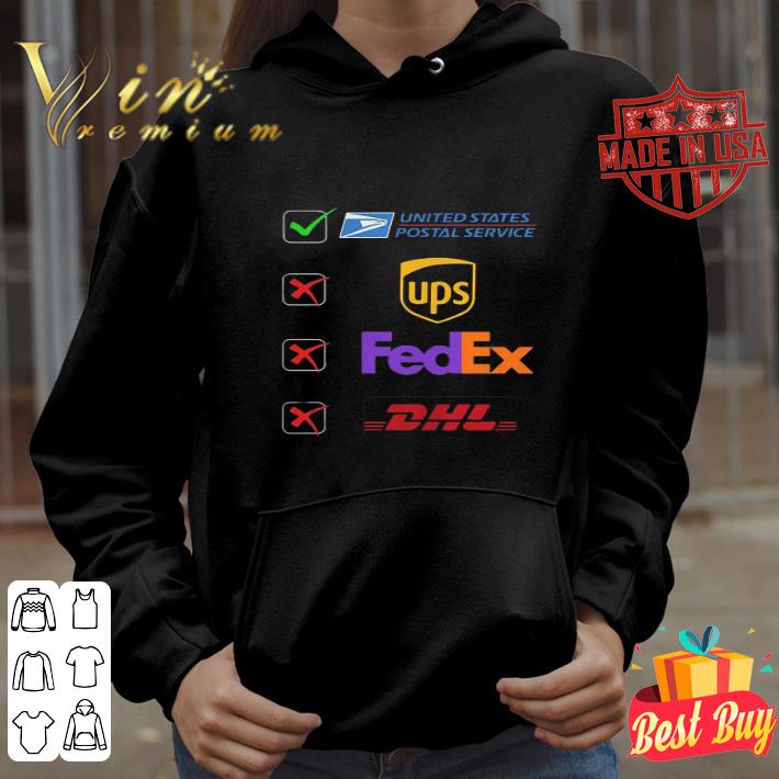 United States Postal Service Not UPS FedEx And DHL Express shirt