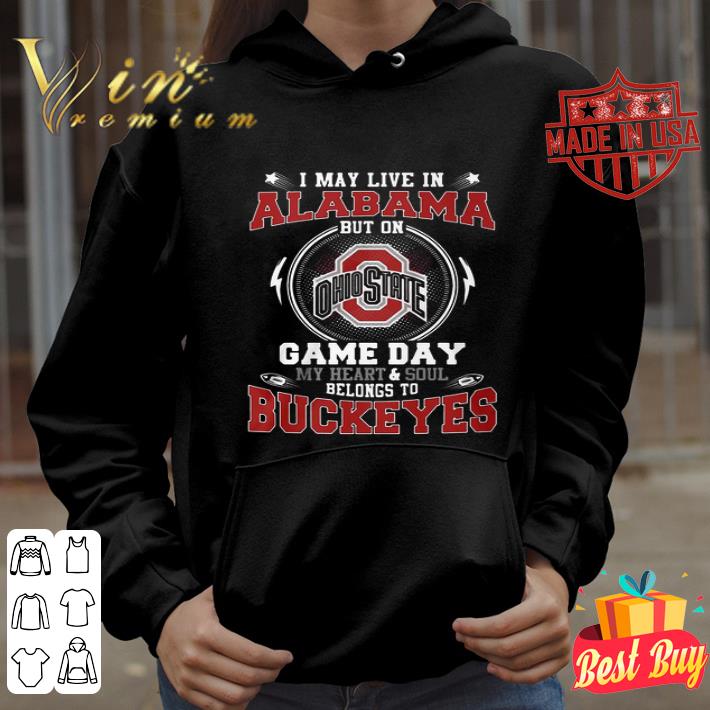 I May Live In Alabama But On Game Day My Heart Ohio State Buckeyes shirt 27f20588 i may live in alabama but on game day my heart ohio state buckeyes shirt 4 - I May Live In Alabama But On Game Day My Heart Ohio State Buckeyes shirt