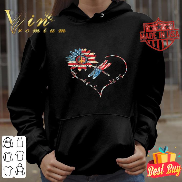 27f9a53b dragonfly whisper words of wisdom let it be american flag shirt 4 - Dragonfly Whisper Words Of Wisdom Let It Be American Flag shirt