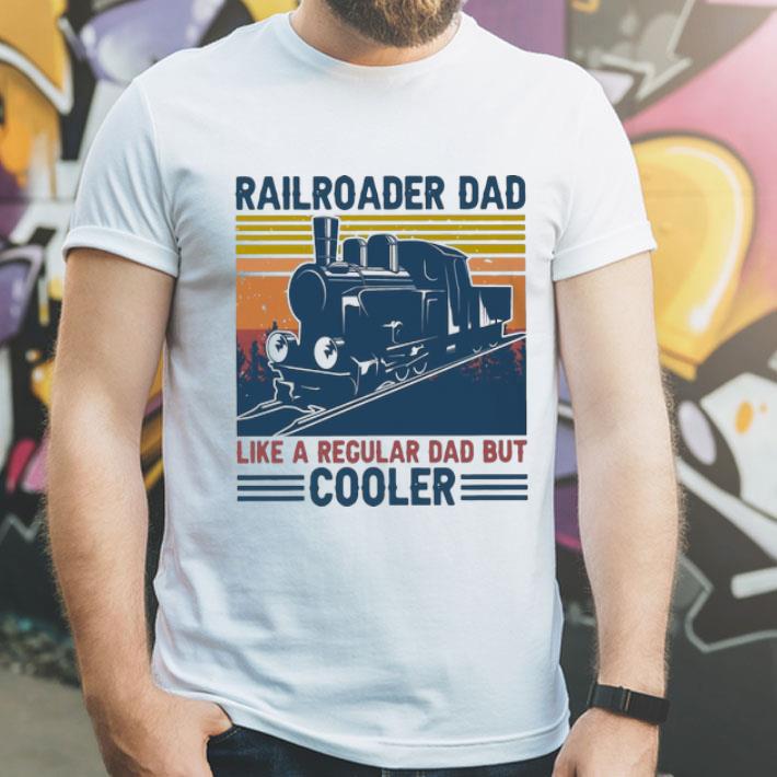 Vintage Railroader Dad Like A Regular Dad But Cooler shirt