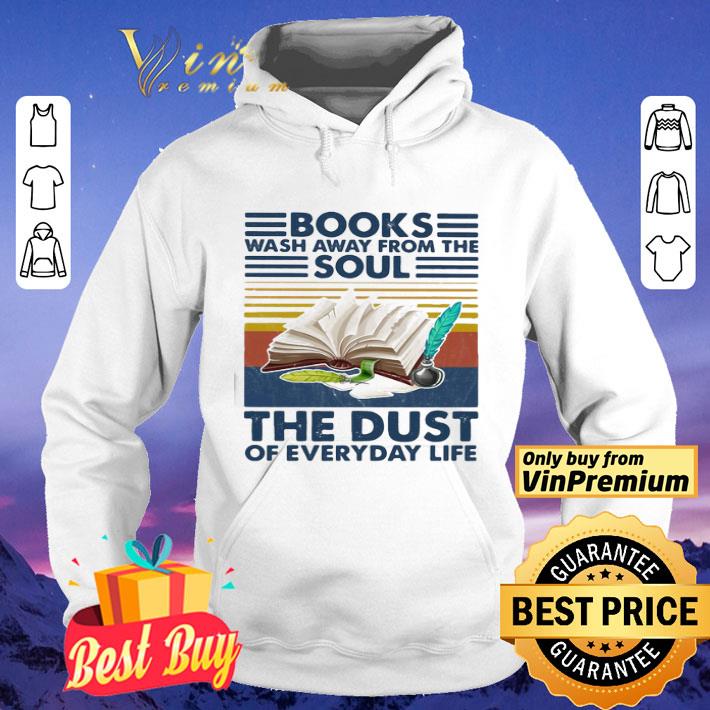 Books wash away from the soul the dust of everyday life vintage retro shirt
