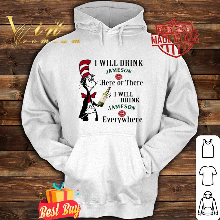 Dr. Seuss I Will Drink Jameson Irish Whiskey Here Of There Everywhere shirt