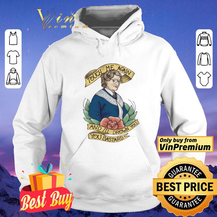 Touch Me Again And I’ll Drown You You Bastard shirt 29bc49c5 touch me again and i ll drown you you bastard shirt 4 - Touch Me Again And I’ll Drown You You Bastard shirt