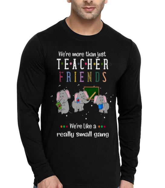 29d2c4d8 elephants we re more than just teacher friends we re like a really small gang shirt 4 - Elephants We’re More Than Just Teacher Friends We’re Like A Really Small Gang Shirt