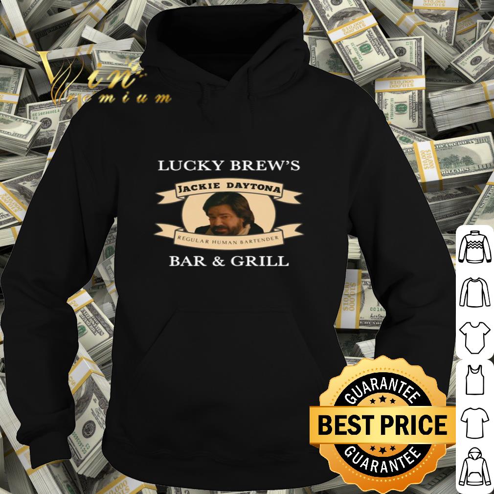 Lucky Brew’s Jackie Daytona Regular Human Bartender Bar And Grill shirt