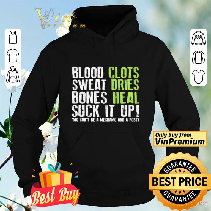 2ac2e592 blood clots sweat dries bones heal suck it up you can t be a mechanic and a pussy shirt 4 - Blood clots sweat dries bones heal suck it up you can’t be a mechanic and a pussy shirt