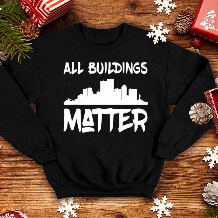 All Buildings Matter shirt