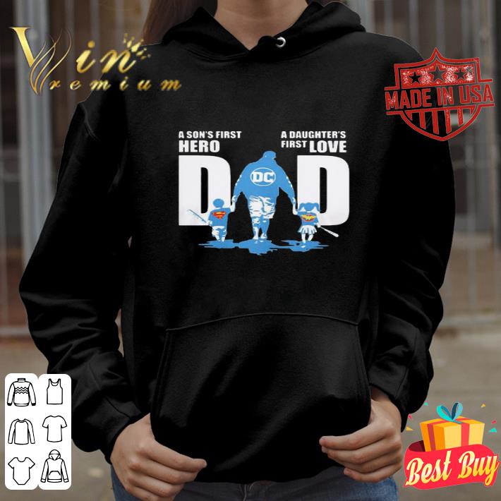 A son’s first hero a daughter’s first love dad DC Superheroes shirt