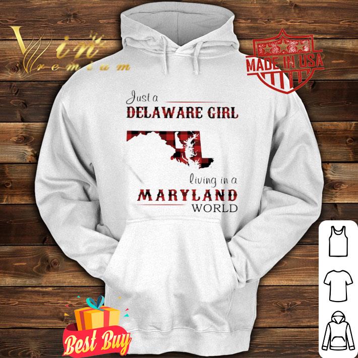 Just A Delaware Girl Living In A Maryland World Map shirt