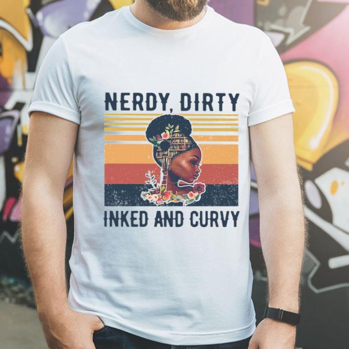 Black Girl Nerdy Dirty Inked And Curvy Vintage Shirt 2e29c418 black girl nerdy dirty inked and curvy vintage shirt 4 - Black Girl Nerdy Dirty Inked And Curvy Vintage Shirt