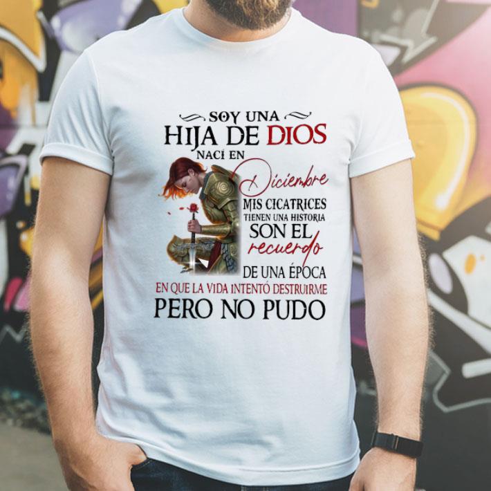 Soy Una Hija De Dios Naci En Diciembre Mis Cicatrices Tienen shirt
