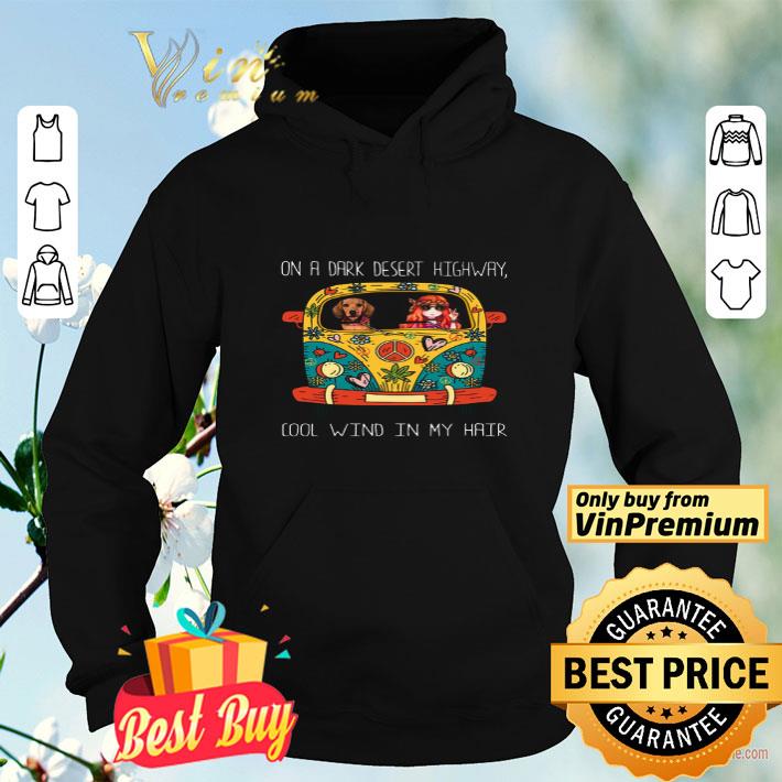 2f1807cd dachshund girl hippie on a dark desert highway cool wind in my hair shirt 4 - Dachshund Girl Hippie On A Dark Desert Highway Cool Wind In My Hair shirt