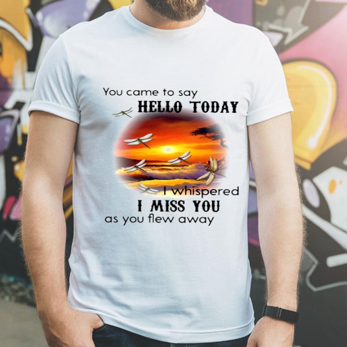 You Came To Say Hello Today I Whispered I Miss You As You Flew Away Shirt 300eaa78 you came to say hello today i whispered i miss you as you flew away shirt 4 - You Came To Say Hello Today I Whispered I Miss You As You Flew Away Shirt