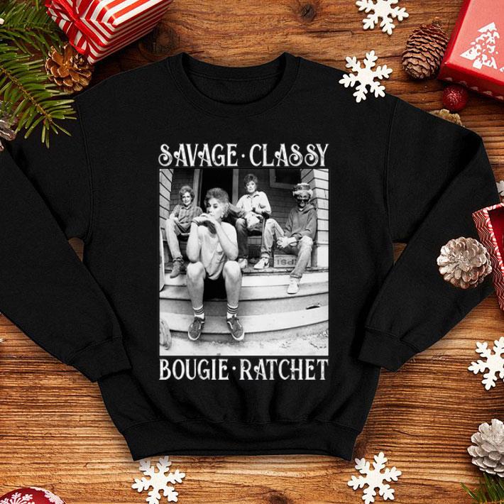 The Golden Girls Savage Classy Bougie Ratchet shirt 1 The Golden Girls Savage Classy Bougie Ratchet shirt