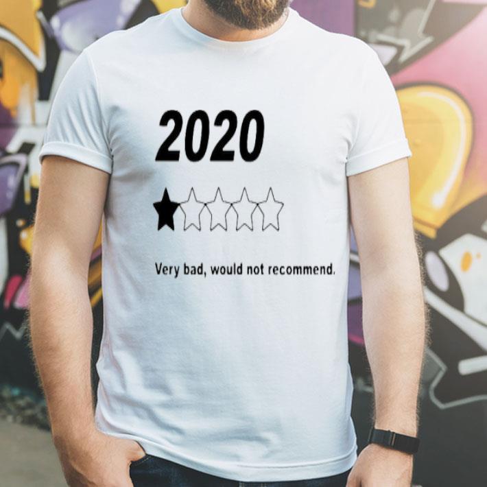 2020 Very Bad Would Not Recommend Shirt
