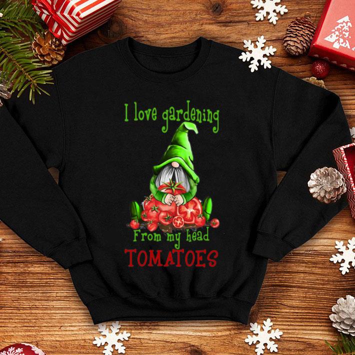 Gnomes I Love Gardening From My Head Tomatoes shirt 1 Gnomes I Love Gardening From My Head Tomatoes shirt