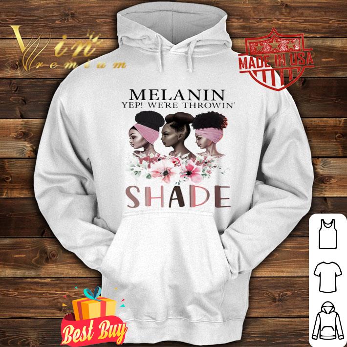 Black Queen Melanin Yep We’re Throwin’ Shade Flowers shirt