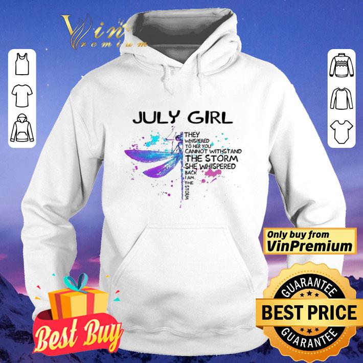 Dragonfly July girl they whispered to her you cannot withstand the storm shirt 322154fb dragonfly july girl they whispered to her you cannot withstand the storm shirt 4 - Dragonfly July girl they whispered to her you cannot withstand the storm shirt