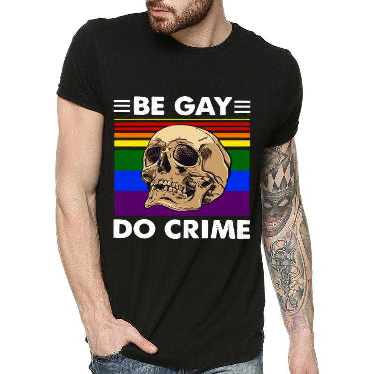 333cb916 lgbt skull be gay do crime vintage shirt 4 - LGBT Skull Be Gay Do Crime Vintage Shirt
