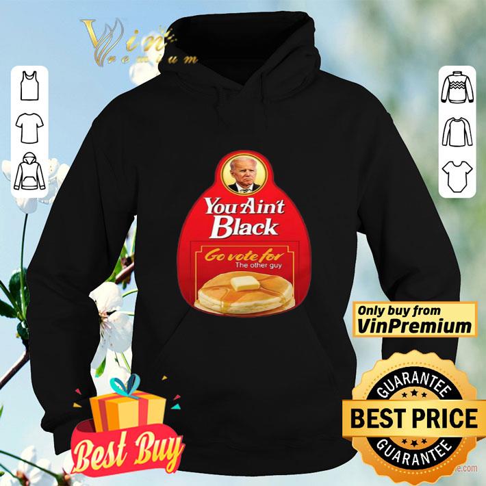 Biden You Ain’t Black Go Vote For The Other Guy shirt 333e9d60 biden you ain t black go vote for the other guy shirt 4 - Biden You Ain’t Black Go Vote For The Other Guy shirt