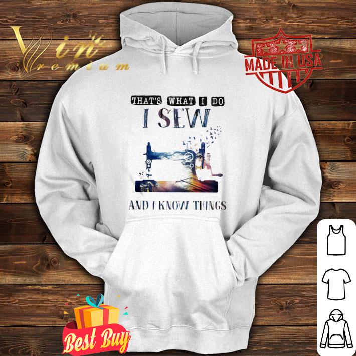 That’s what I do I sew and I know things shirt 337c92ef that s what i do i sew and i know things shirt 4 - That’s what I do I sew and I know things shirt