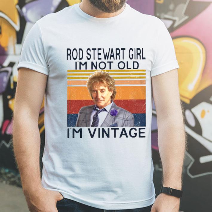 338635f1 rod stewart girl i m not old i m vintage shirt 4 - Rod Stewart Girl I’m Not Old I’m Vintage Shirt
