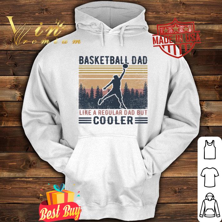 Basketball dad like a regular dad but cooler father’s day shirt