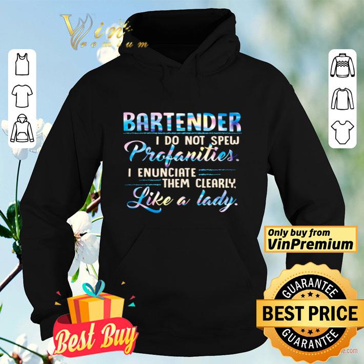 Bartender i do not spew profanities i enunciate them clearly like a lady shirt 34445ae4 bartender i do not spew profanities i enunciate them clearly like a lady shirt 4 - Bartender i do not spew profanities i enunciate them clearly like a lady shirt