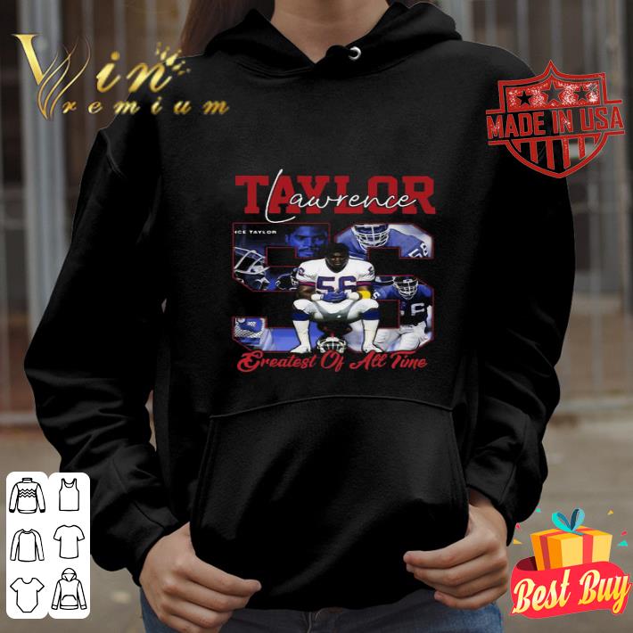 56 Lawrence Taylor Greatest Of All Time New York Giants Signature shirt