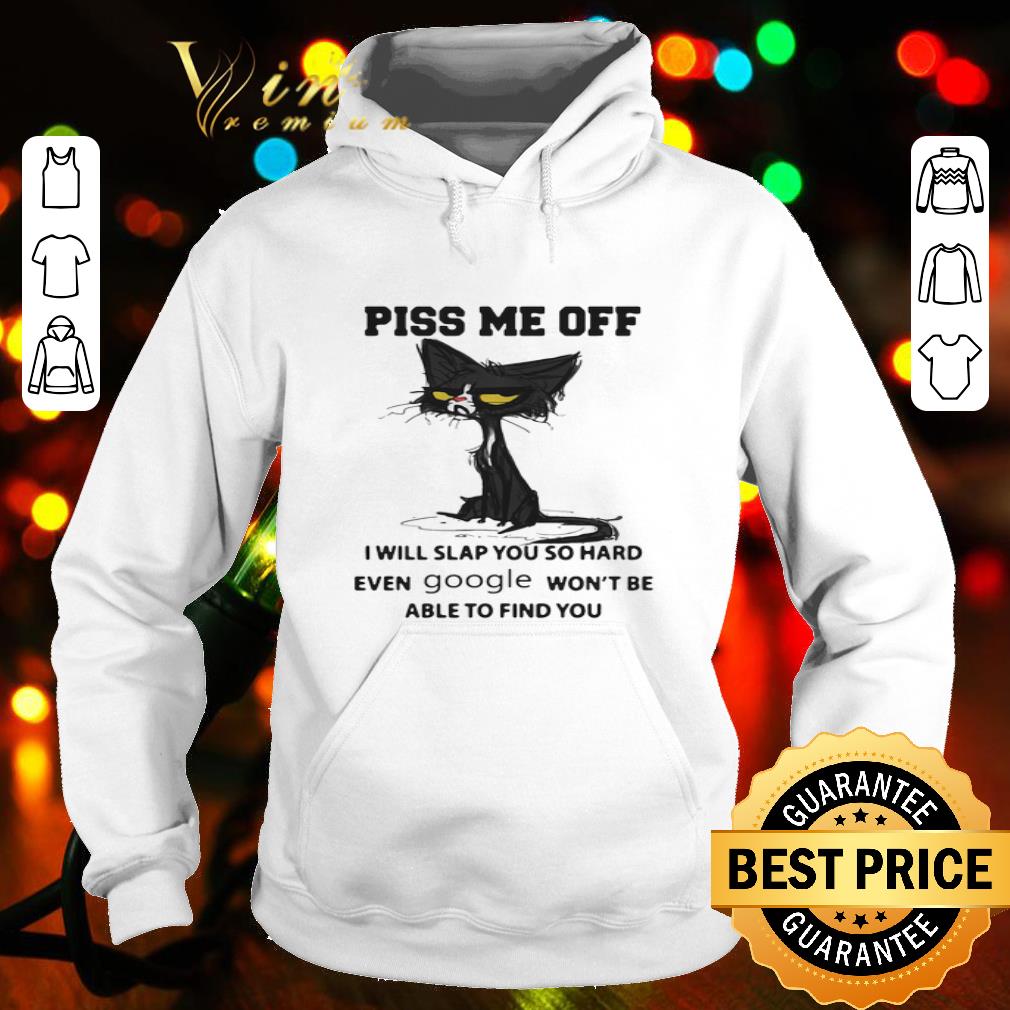Piss Me Off I Will Slap You So Hard Even Google Grumpy Cat shirt