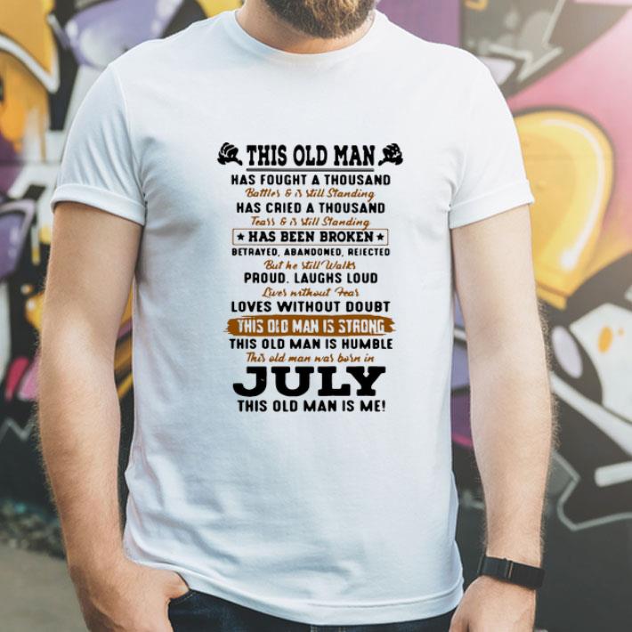 This Old Man Is Strong Humble This Old Man Was Born In July shirt 1 This Old Man Is Strong Humble This Old Man Was Born In July shirt