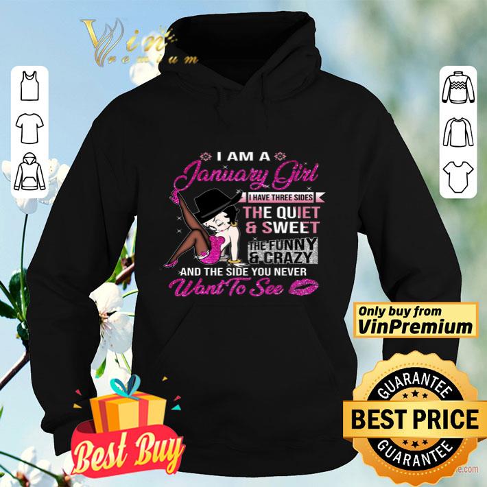 37cc4e73 betty boop i am a january girl i have three sides the quiet sweet shirt 4 - Betty Boop I Am A January Girl I Have Three Sides The Quiet & Sweet shirt