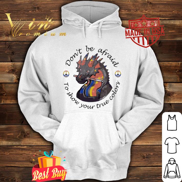 Don’t Be Afraid To Show Your True Colors Dragon LGBT shirt