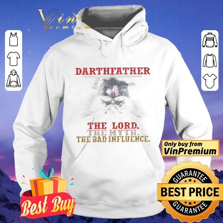 Darthfather The Lord The Myth The Bad Inffluence shirt 38224625 darthfather the lord the myth the bad inffluence shirt 4 - Darthfather The Lord The Myth The Bad Inffluence shirt