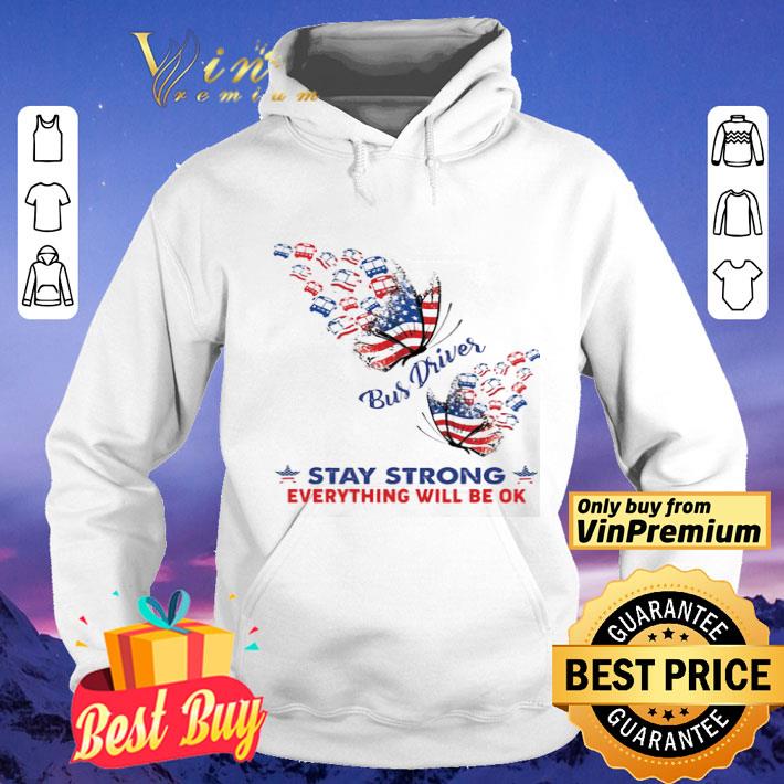 389fd7fa butterfly bus driver stay strong everything will be ok american flag shirt 4 - Butterfly Bus Driver stay strong everything will be ok American flag shirt