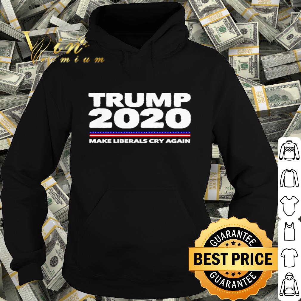 Donald Trump 2020 make liberals cry again shirt 38c2c7ec donald trump 2020 make liberals cry again shirt 4 - Donald Trump 2020 make liberals cry again shirt