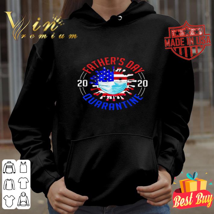 Father’s Day 2020 Quarantine Coronavirus American Flag 4th Of July shirt