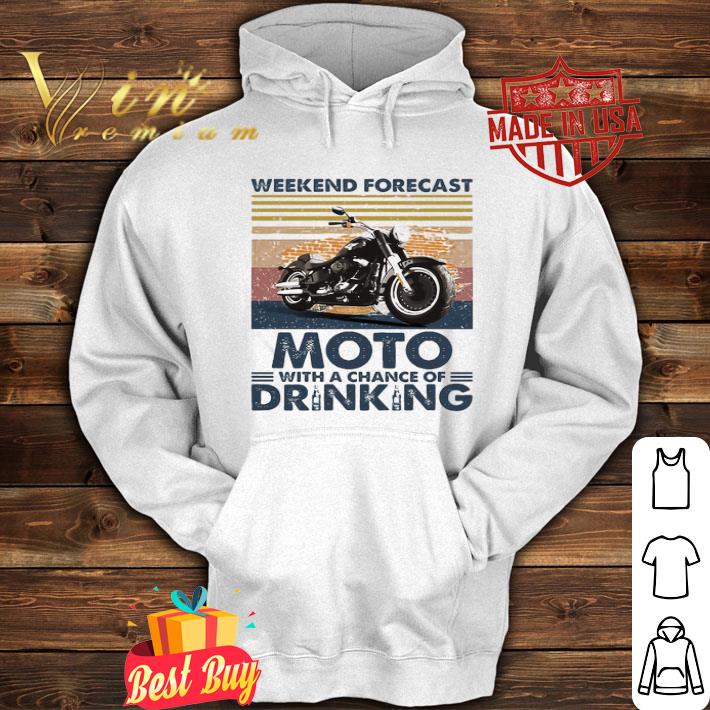 Vintage Weekend Forecast Moto With A Chance Of Drinking shirt