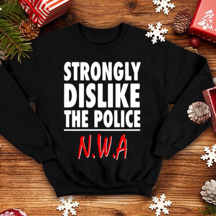 Strongly Dislike The Police Nwa Shirt 39a5568a strongly dislike the police nwa shirt 4 - Strongly Dislike The Police Nwa Shirt