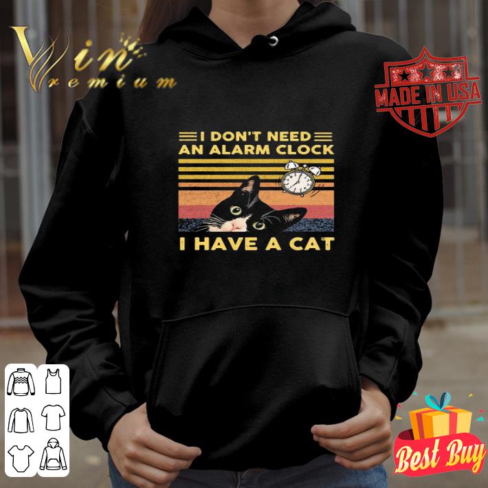 I Don’t Need An Alarm Clock I Have A Cat Vintage shirt