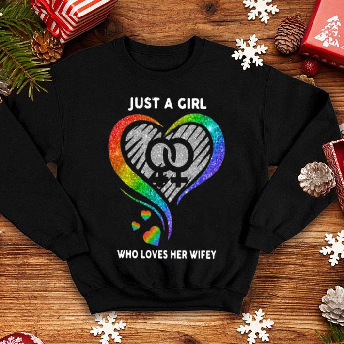 Just A Girl Who Loves Her Wifey LGBT Heart shirt 1 Just A Girl Who Loves Her Wifey LGBT Heart shirt