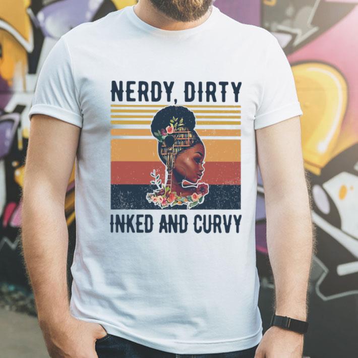 Vintage Black Girl Nerdy Dirty Inked And Curvy shirt