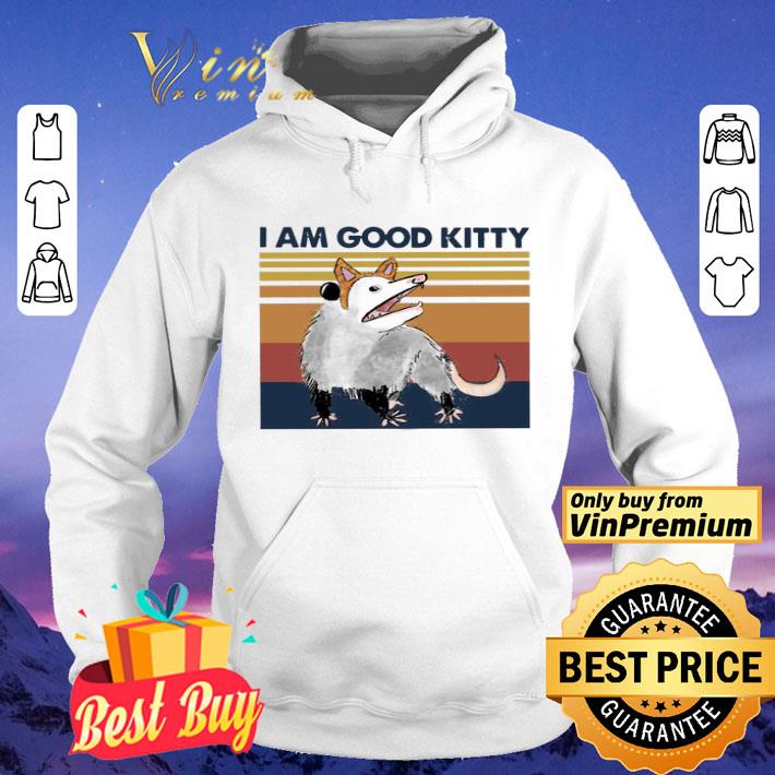 Opossum I Am Good Kitty Vintage shirt 3c4dd16e opossum i am good kitty vintage shirt 4 - Opossum I Am Good Kitty Vintage shirt