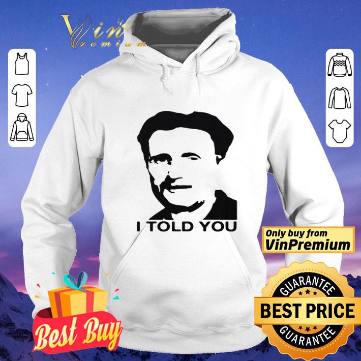 George orwell I told you shirt