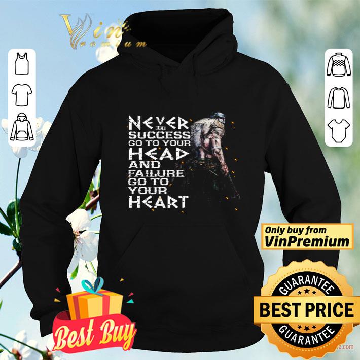 Spirit Of Vikings Never Let Success Go To Your Head And Failure shirt 3dec42bb spirit of vikings never let success go to your head and failure shirt 4 - Spirit Of Vikings Never Let Success Go To Your Head And Failure shirt